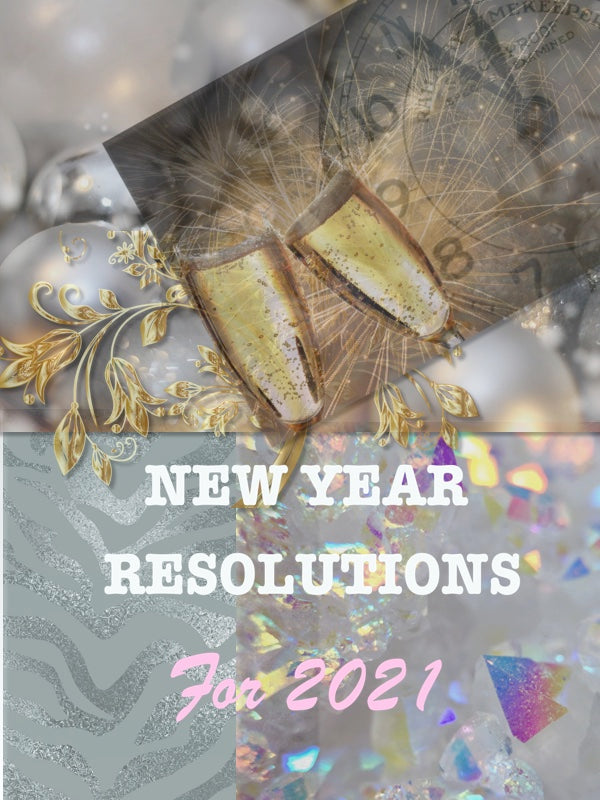 New Years Resolutions To Try and Keep for 2021